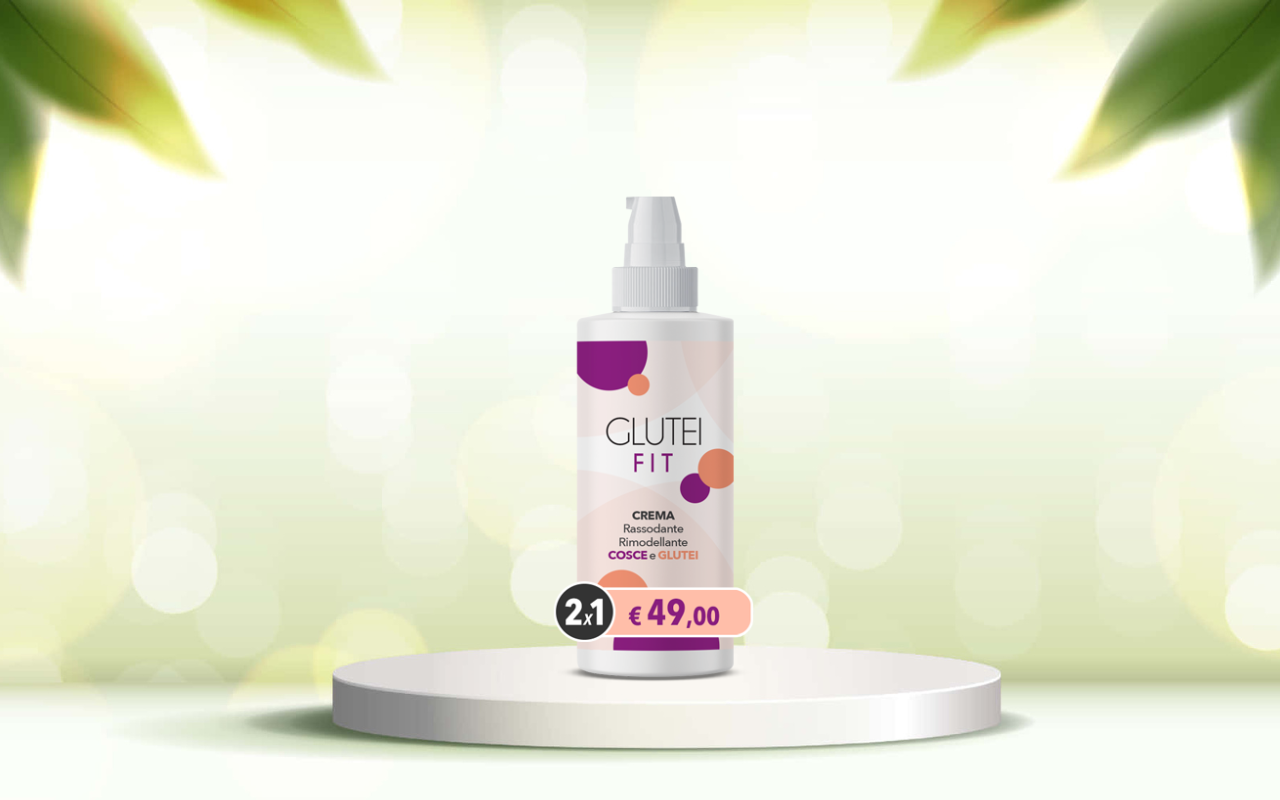 Rassoda e rimodella i tuoi glutei: scopri i benefici di Glutei Fit crema naturale